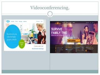 Videoconferencing.