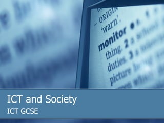 ICT and Society ICT GCSE 
