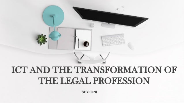 Ict And The Transformation Of The Legal Profession