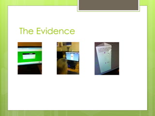 The Evidence
 