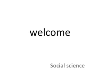 welcome
Social science
 