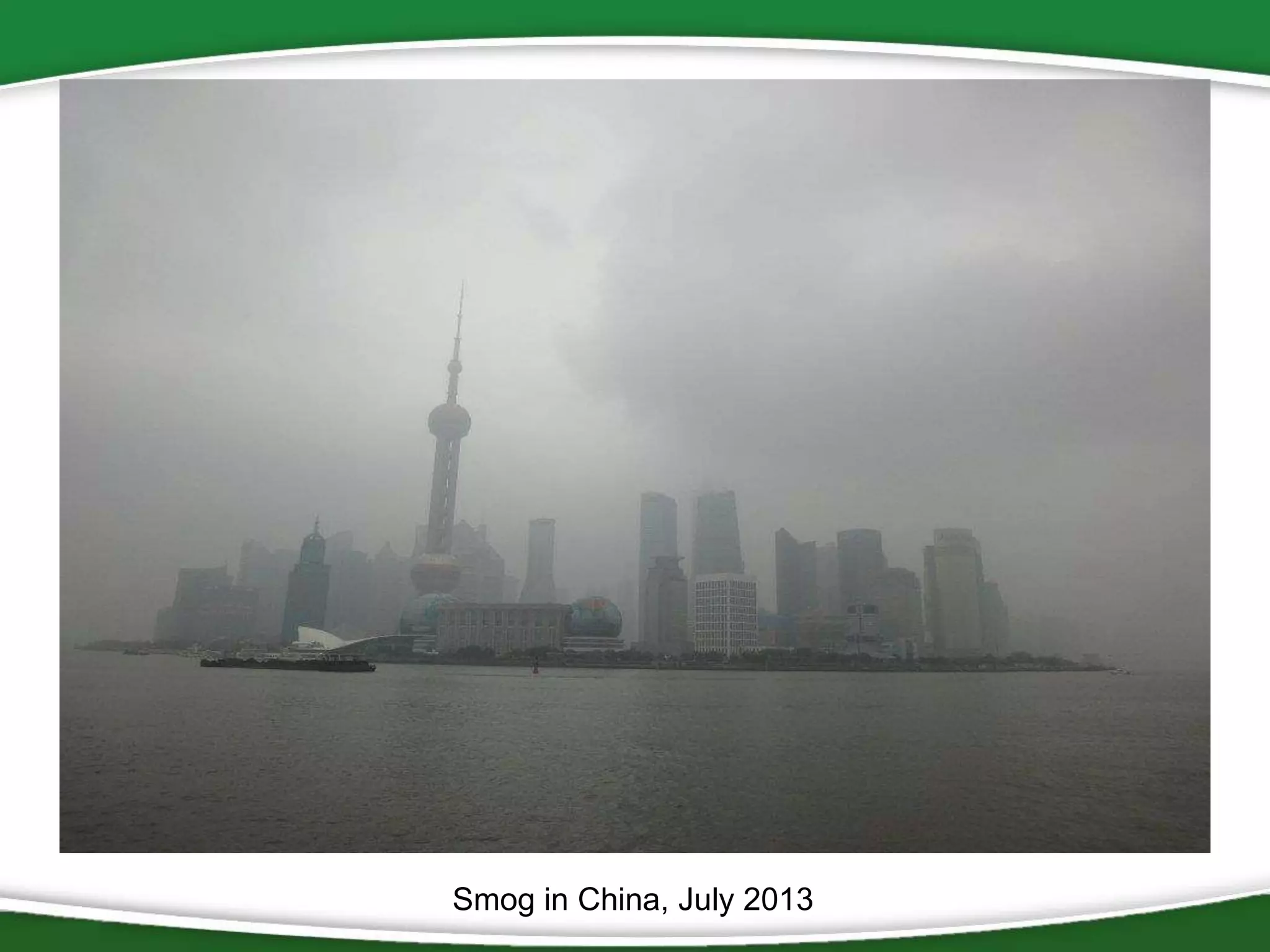 Smog in China, July 2013

 