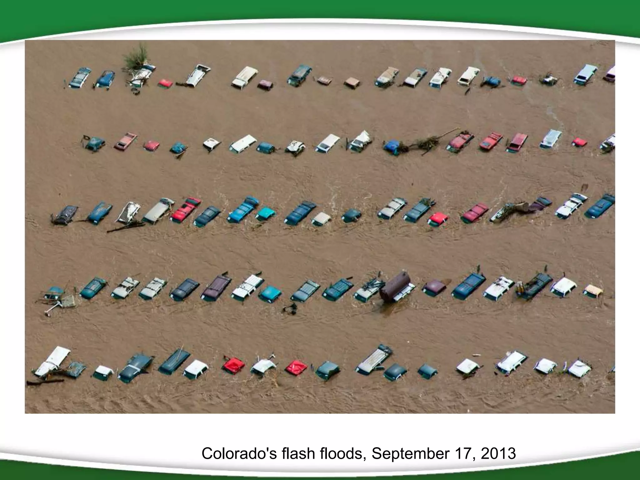 Colorado's flash floods, September 17, 2013

 