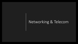 Networking & Telecom
 