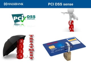 PCI DSS sense
 
