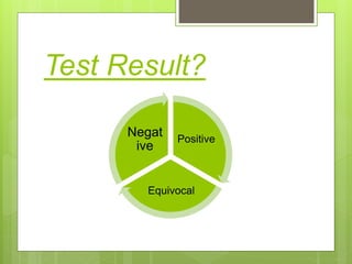 Test Result?
Positive
Equivocal
Negat
ive
 