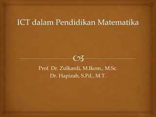 Prof. Dr. Zulkardi, M.Ikom., M.Sc.
Dr. Hapizah, S.Pd., M.T.
 