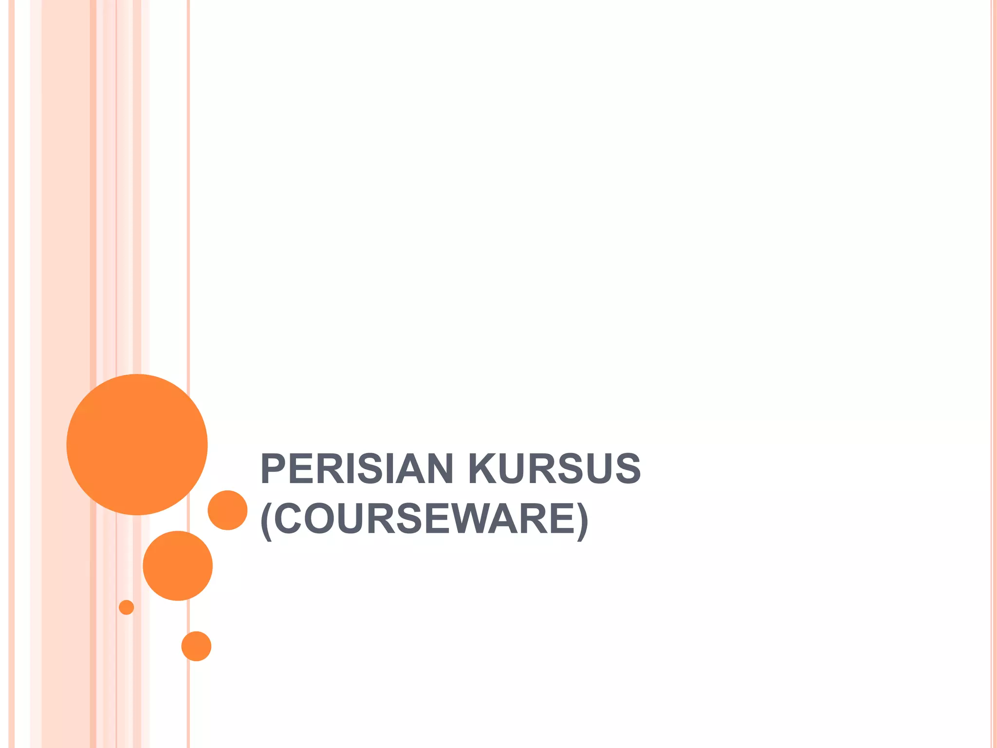 PERISIAN KURSUS
(COURSEWARE)
 