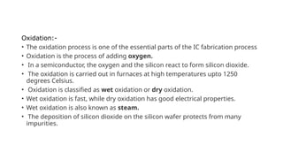 Ic Oxidation Process DIFFERENT TYPES OF IC TECHNOLOGY IN VERY LARGE SCALE INTEGRATION | PPTX