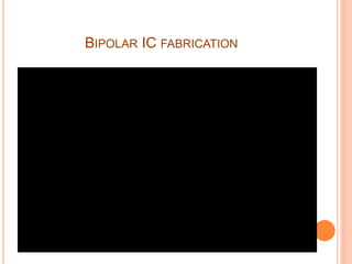 BIPOLAR IC FABRICATION
 