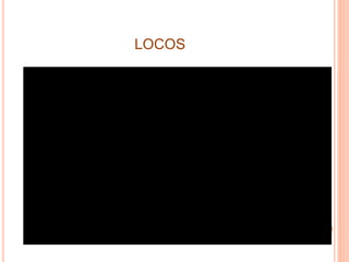 LOCOS
 