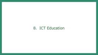 8. ICT Education
 