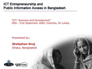 “ ICT: Business and Development” 20th - 21st September 2004, Colombo, Sri Lanka,  ,[object Object],[object Object]