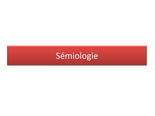 Sémiologie

 