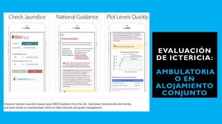 EVALUACIÓN
DE ICTERICIA:
AMBULATORIA
O EN
ALOJAMIENTO
CONJUNTO
 