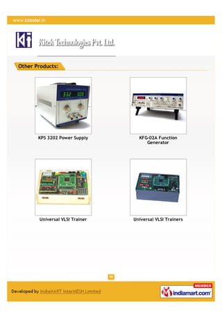 Other Products:




       KPS 3202 Power Supply      KFG-02A Function
                                     Generator




       Universal VLSI Trainer   Universal VLSI Trainers
 