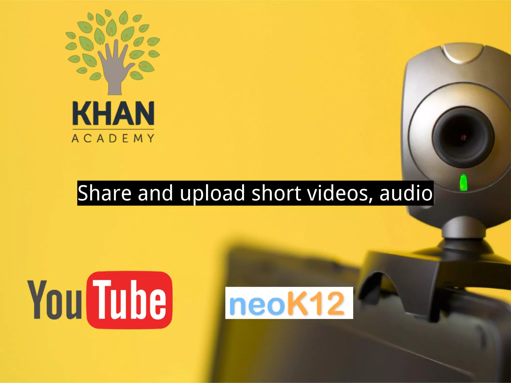 Share and upload short videos, audio
 