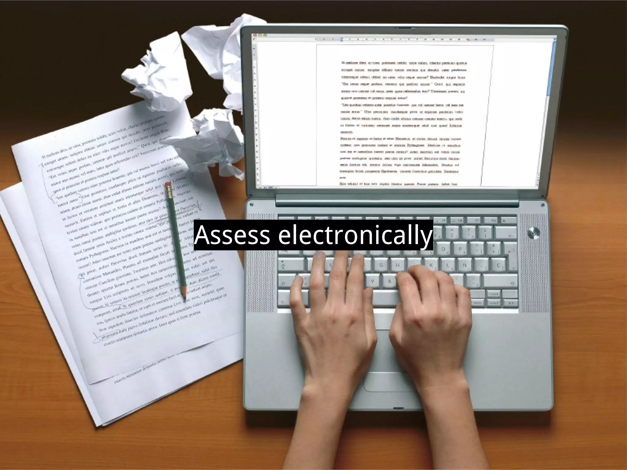 Assess electronically
 