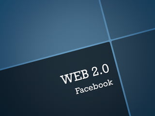 WEB 2.0 Facebook