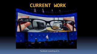 CURRENT WORK
Facebook is working on it..
 