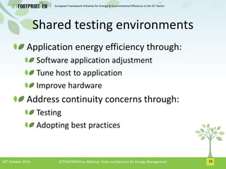 European Framework Initiative for Energy & Environmental Efficiency in the ICT Sector
Shared testing environments
Applicat...