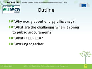 European Framework Initiative for Energy & Environmental Efficiency in the ICT Sector
Why worry about energy efficiency?
W...