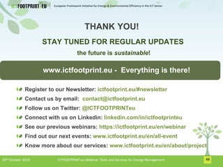 European Framework Initiative for Energy & Environmental Efficiency in the ICT Sector
48
STAY TUNED FOR REGULAR UPDATES
th...