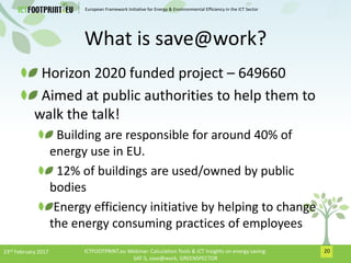 European Framework Initiative for Energy & Envinronmental Efficiency in the ICT Sector
What is save@work?
Horizon 2020 fun...