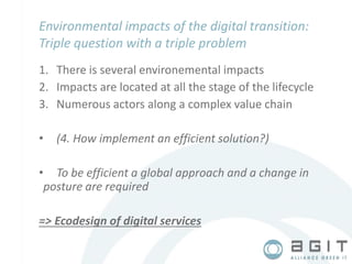 Environmental impacts of the digital transition:
Triple question with a triple problem
1. There is several environemental ...