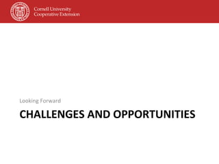 CHALLENGES AND OPPORTUNITIES Looking Forward 