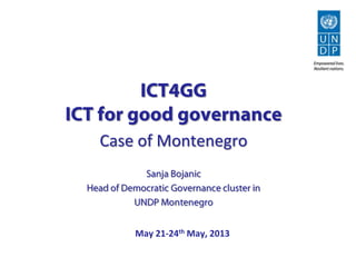 May 21-24th May, 2013
Case of Montenegro
 