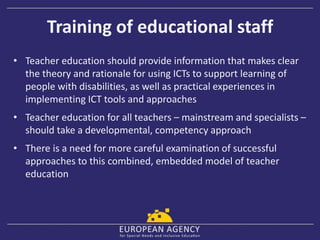 Training of educational staff
• Teacher education should provide information that makes clear
the theory and rationale for...