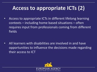 Access to appropriate ICTs (2)
• Access to appropriate ICTs in different lifelong learning
contexts – including home based...