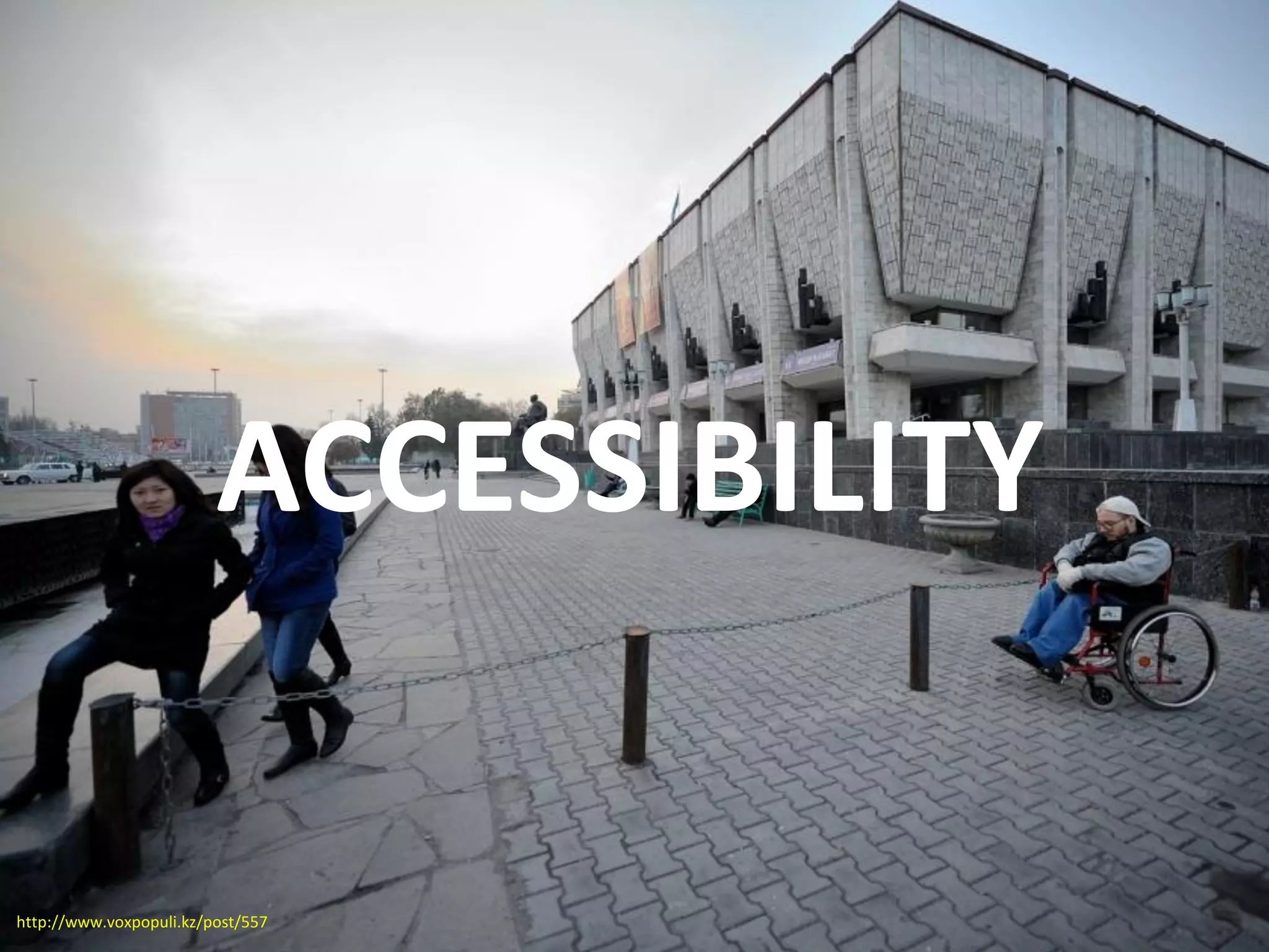 ACCESSIBILITY
http://www.voxpopuli.kz/post/557
 