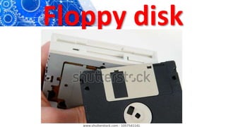 Floppy disk
 