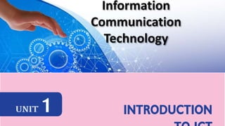 Information
Communication
Technology
 