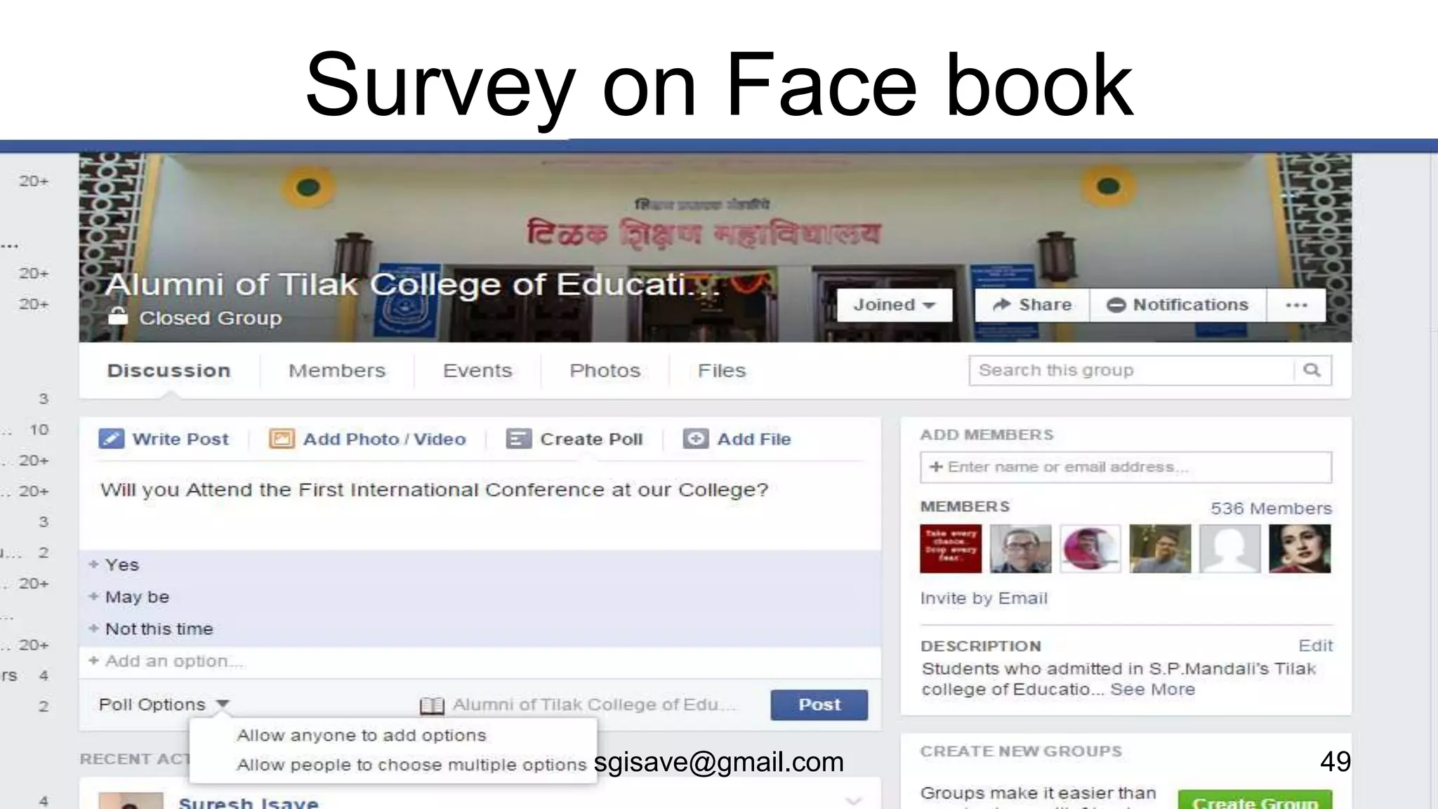 Survey on Face book
49sgisave@gmail.com
 