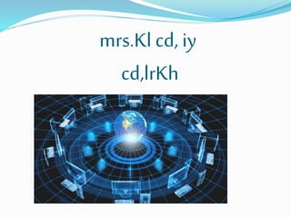 mrs.Kl cd, iy
cd,lrKh
 