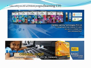  l,ska ieliQ mrs.Kl wOHdmk jevigyka(learning CD)
 