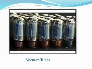 Vacuum Tubes
 