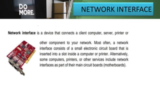 NETWORK INTERFACE
• Feature 1
• Feature 2
• Feature 3
 