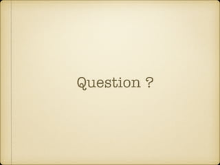 Question ? 
 