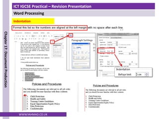 ICT IGCSE Practical – Revision Presentation
Word Processing
Chapter
17:
Document
Production
WWW.YAHMAD.CO.UK
Indentation
 