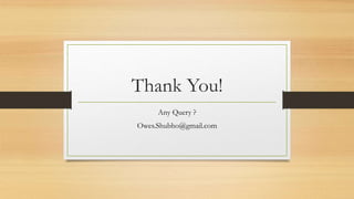 Thank You!
Any Query ?
Owes.Shubho@gmail.com
 