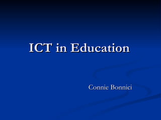 ICT in Education Connie Bonnici 