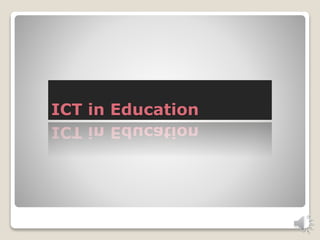 ICT in Education
 