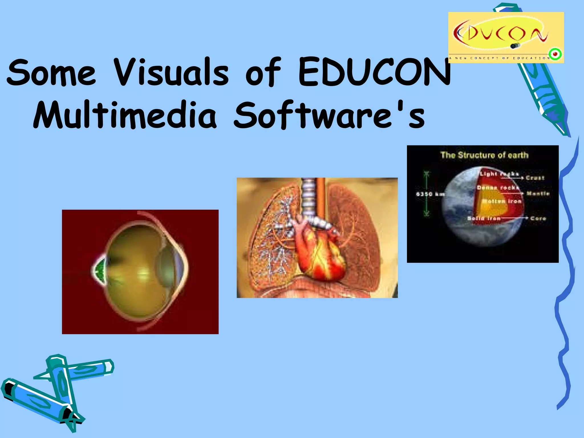Some Visuals of EDUCON
 Multimedia Software's
 