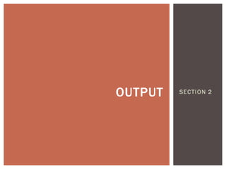 OUTPUT   SECTION 2
 