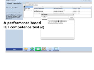 A performance based
ICT competence test (6) 	
  
 
