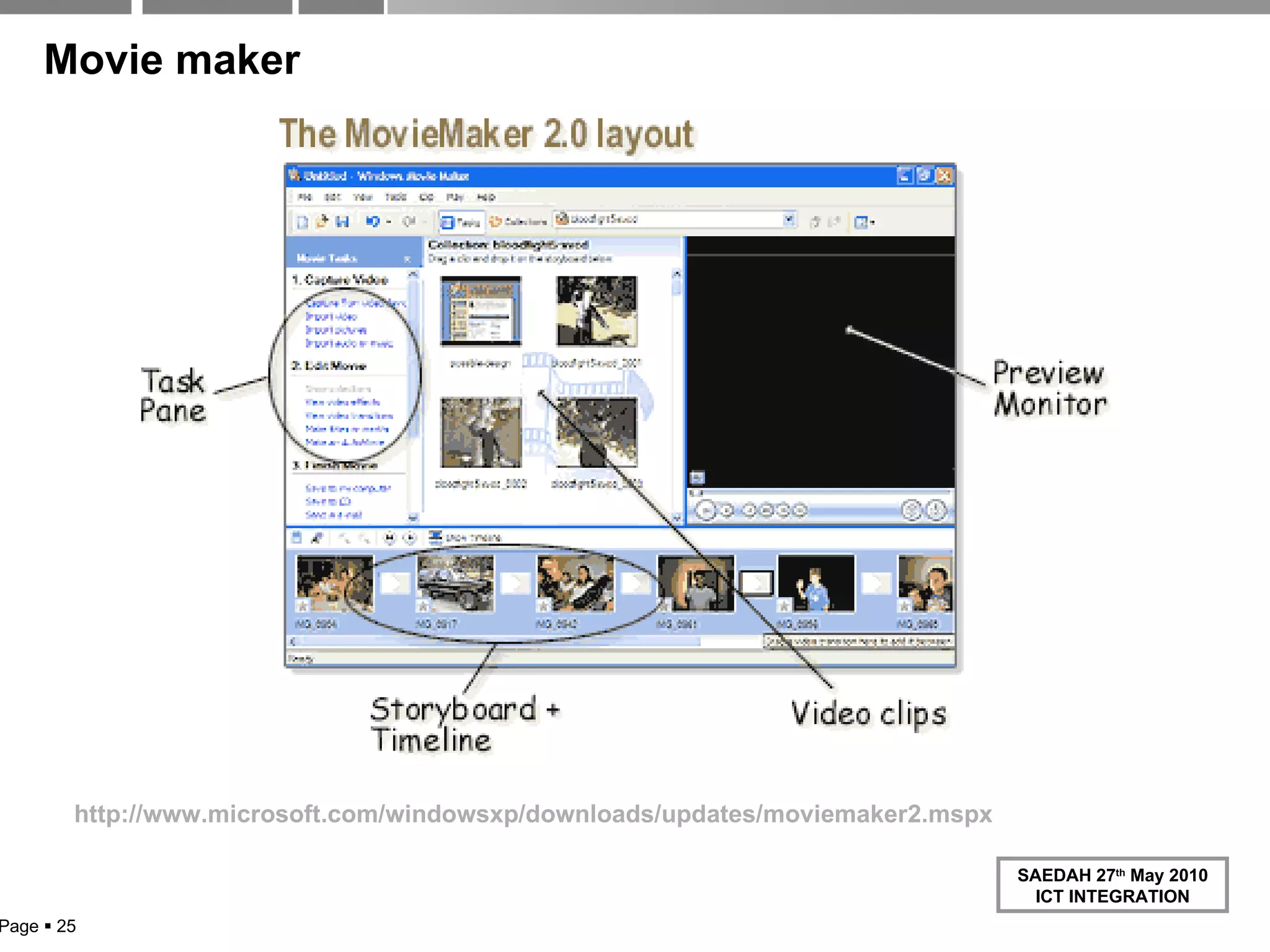 Movie maker http://www.microsoft.com/windowsxp/downloads/updates/moviemaker2.mspx   Page     